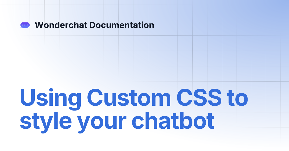 Using Custom CSS to style your chatbot | Wonderchat Documentation