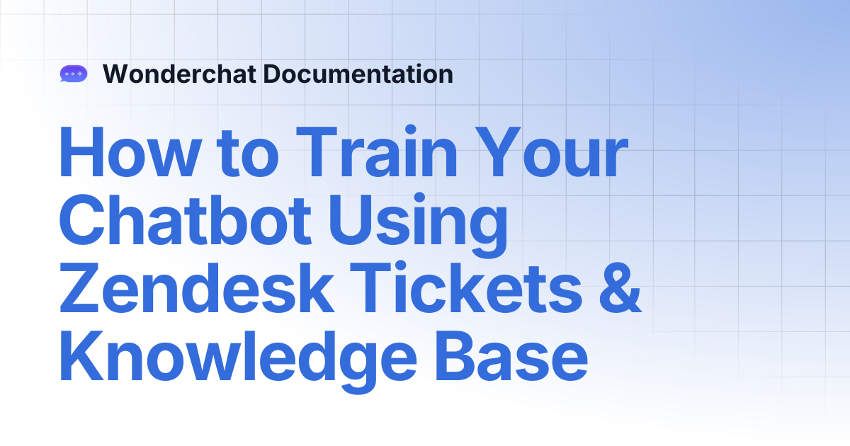 How to Train Your Chatbot Using Zendesk Tickets & Knowledge Base ...