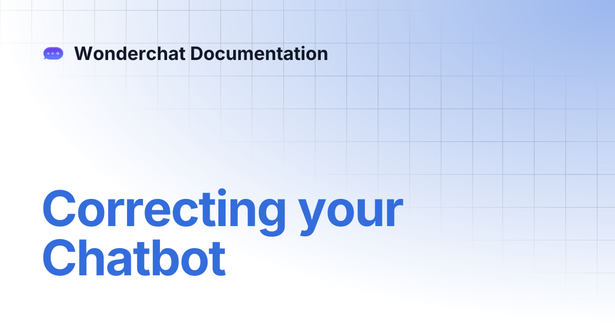 Correcting your Chatbot | Wonderchat Documentation