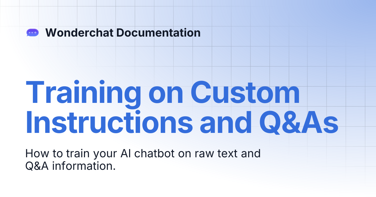 Training on Custom Instructions and Q&As | Wonderchat Documentation