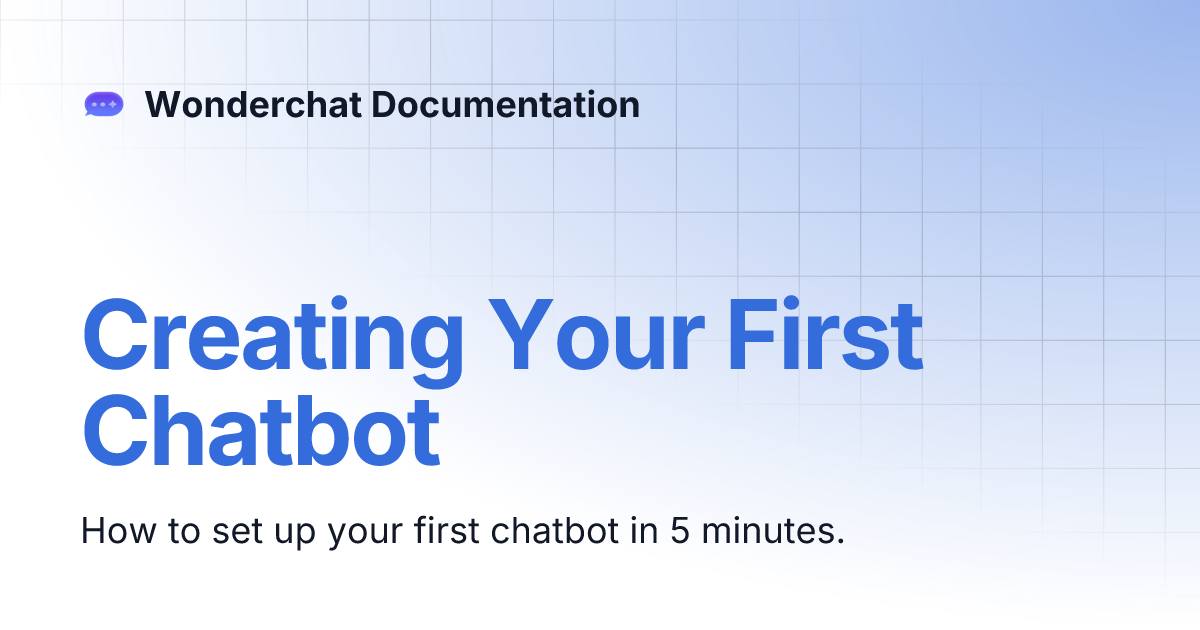 Creating Your First Chatbot | Wonderchat Documentation